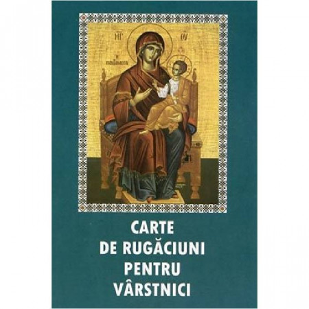 Carte de rugaciuni pentru varstnici