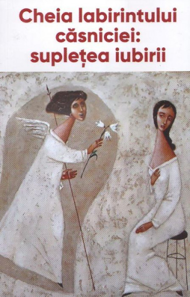 Cheia labirintului casniciei: supletea iubiri