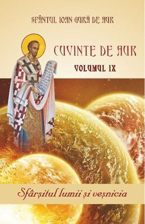 Cuvinte de aur - Vol. 9 - Sfarsitul lumii si vesnicia