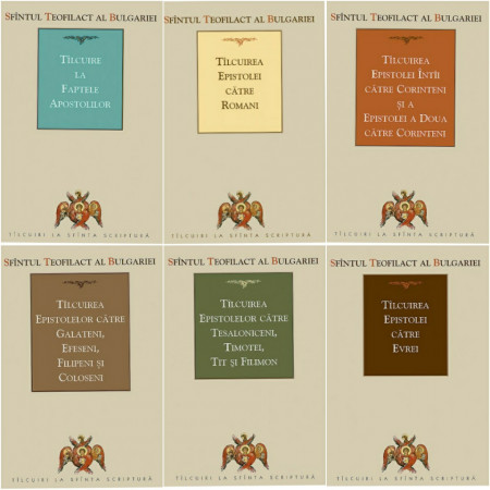 Pachet promotional, 6 volume - Sfantul Teofilact al Bulgariei - Talcuirea Epistolei catre Romani, Efeseni, Coloseni, Evrei, Tesaloniceni, Tit, Galateni, Corinteni + Talcuirea la faptele Apostolilor