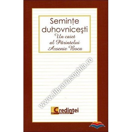 Seminte Duhovnicesti - Un caiet al Parintelui Arsenie Boca