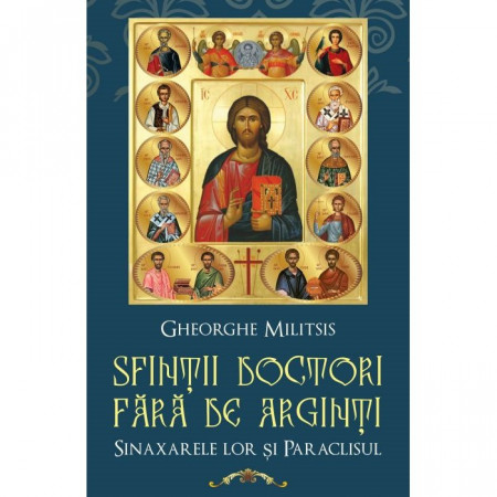 Sfintii doctori fara de arginti - Sinaxarele lor si paraclisul