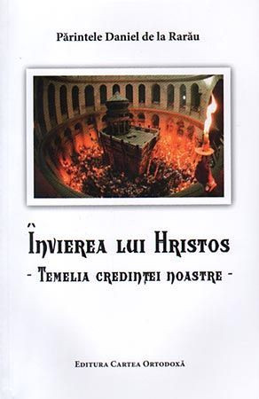 Invierea lui Hristos - temelia credintei noastre