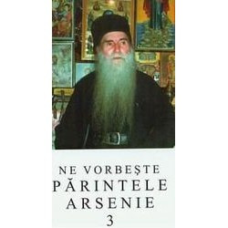 Ne vorbeste Parintele Arsenie - Volumul 3