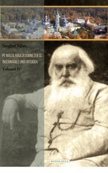 Pe malul raului dumnezeiesc. Insemnarile unui ortodox - Vol. 4