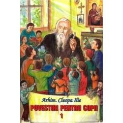 Povestiri pentru copii de Parintele Cleopa - Vol. 1