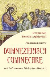 Pregatirea pentru Dumnezeiasca cuminecare sub indrumarea Parintilor Bisericii