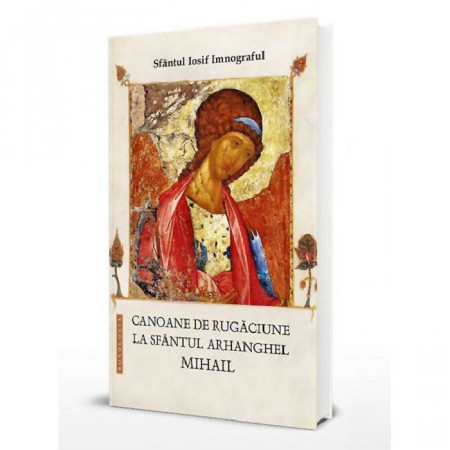 Canoane de rugaciune la Sfantul Arhanghel Mihail
