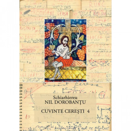 Ier. Nil Dorobantu - Scrieri 31 - Cuvinte ceresti 4