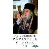 Ne vorbeste Parintele Cleopa - Volumul 13