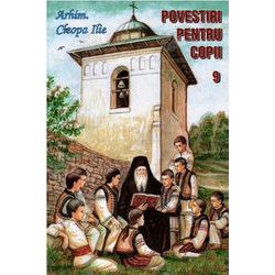 Povestiri pentru copii de Parintele Cleopa - Vol. 9