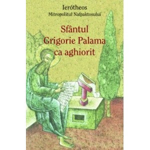 Sfantul Grigorie Palama ca aghiorit