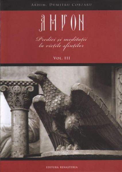 Amvon. Vol. III - Predici si meditatii la vietile sfintilor