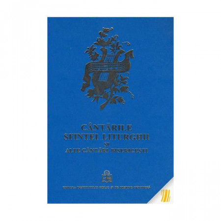 Cântările Sfintei Liturghii şi alte Cântări bisericeşti