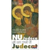 Cea mai scurta cale catre rai. Nu judeca si nu vei fi judecat