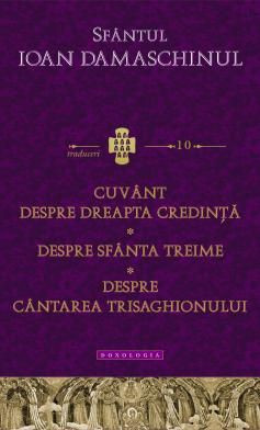 Cuvant despre dreapta credinta; Despre Sfanta Treime; Despre Cantarea Trisaghionului