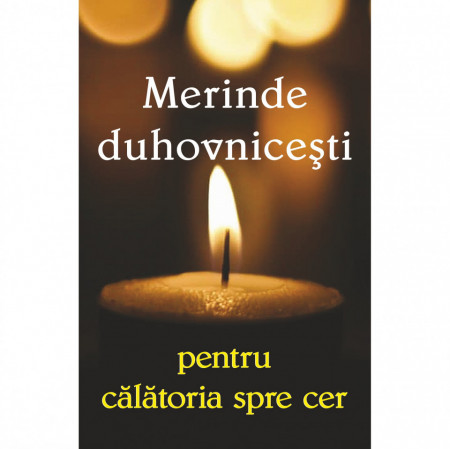 Merinde duhovniceşti pentru călătoria spre cer