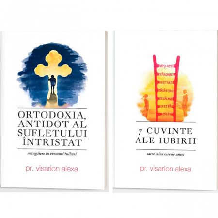 Pachet Visarion Alexa: Ortodoxia, antidot al sufletului intristat + 7 cuvinte ale iubirii
