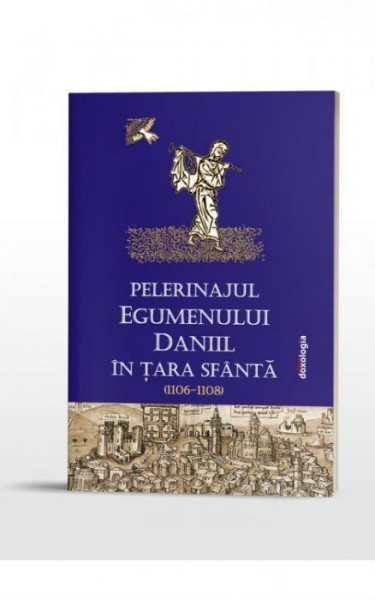 Pelerinajul egumenului Daniil in Tara Sfanta (1106-1108)
