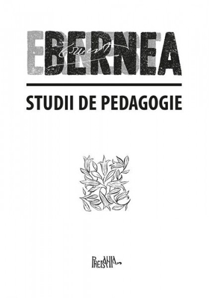 Studii de pedagogie. I.Trilogia pedagogica. II. Invatamantul superior