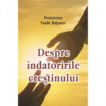 Despre indatoririle crestinului