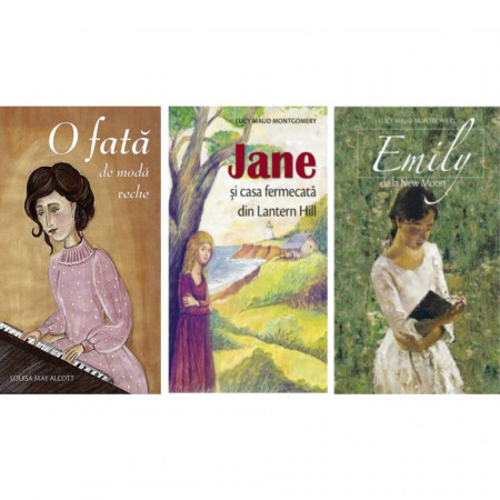 Pachet: Literatura pentru fete:Jane și casa fermecată din Lantern Hill -O fată de modă veche -Emily de la New Moon