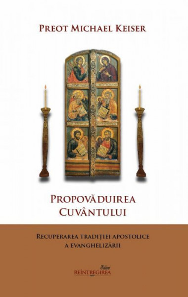 Propovaduirea Cuvantului. Recuperarea traditiei apostolice a evanghelizarii