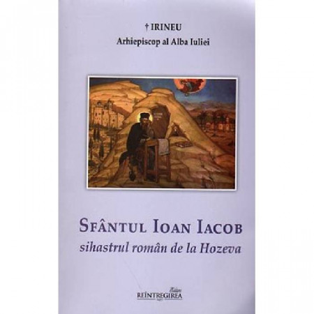 Sfantul Ioan Iacob sihastrul roman de la Hozeva