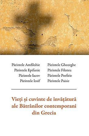 Vieti si cuvinte de invatatura ale Batranilor contemporani din Grecia