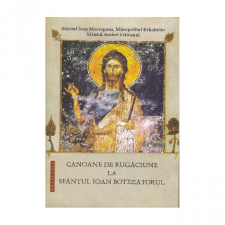 Canoane de rugaciune la Sfantul Ioan Botezatorul