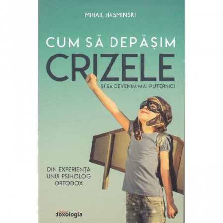 Cum sa depasim crizele si sa devenim mai puternici