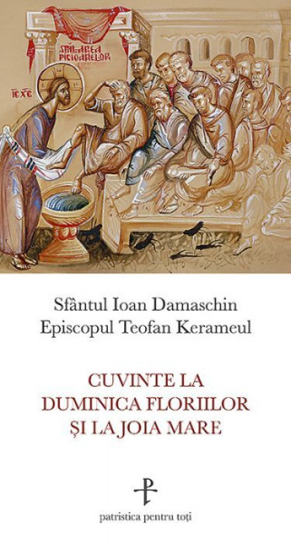 Cuvinte la Duminica Floriilor si la Joia Mare
