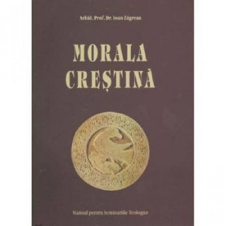 Morala crestina. Manual pentru seminariile teologice
