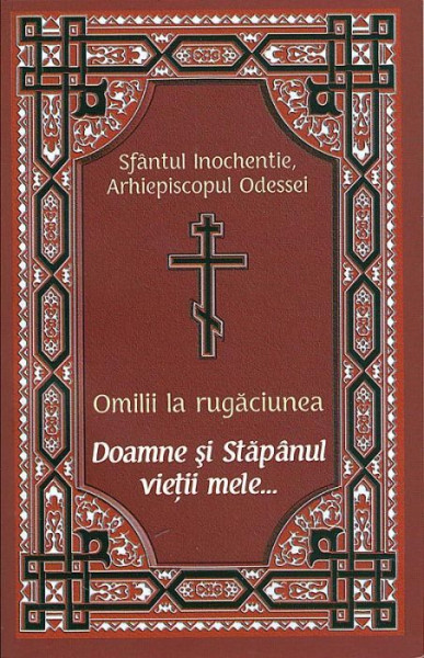 Omilii la rugaciunea Doamne si Stapanul vietii mele...