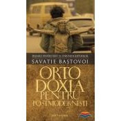 Ortodoxia pentru postmodernisti
