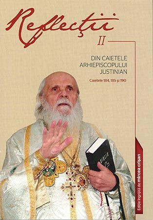 Reflectii Vol. 2 - Din caietele Arhiepiscopului Justinian. Caietele 184, 185 si 190
