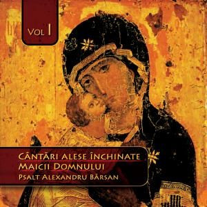 CD - Cantari alese inchinate Maicii Domnului - Volumul 1