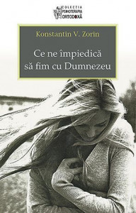 Ce ne impiedica sa fim cu Dumnezeu