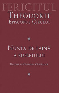 Nunta de taina a sufletului. Talcuire la Cantarea Cantarilor