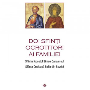 Doi sfinți ocrotitori ai familiei: Sfântul Simon Canaaneul, Sfânta Sofia din Suzdal
