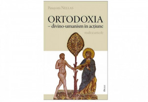 Ortodoxia – divino-umanism in actiune