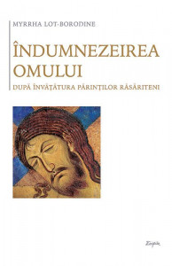 Indumnezeirea omului dupa invatatura Parintilor rasariteni