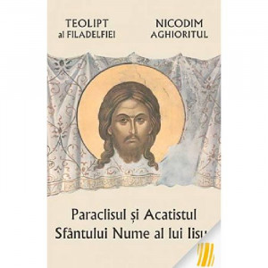 Paraclisul si Acatistul Sfantului Nume al lui Iisus