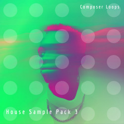 House Sample Pack 3 Loops New Download