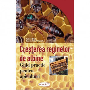 Cresterea reginelor de albine. Ghid practic pentru apicultori