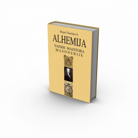 ALHEMIJA tajnih majstora masonerije - Bojan Timotijević