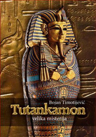 TUTANKAMON - velika misterija - Bojan Timotijević