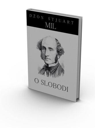 O SLOBODI - Džon Stjuart Mil