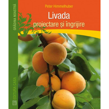 Livada - proiectare si ingrijire