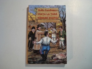 CARTE DUILIU ZAMFIRESCU-VIATA LA TARA-TANASE SCATIU